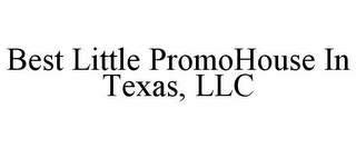 BEST LITTLE PROMOHOUSE IN TEXAS, LLC