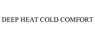 DEEP HEAT COLD COMFORT