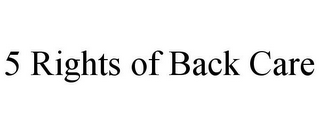 5 RIGHTS OF BACK CARE