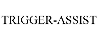 TRIGGER-ASSIST