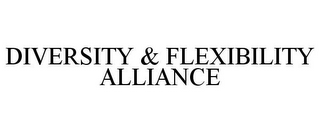 DIVERSITY & FLEXIBILITY ALLIANCE