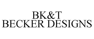 BK&T BECKER DESIGNS