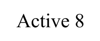 ACTIVE 8