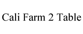 CALI FARM 2 TABLE