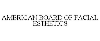 AMERICAN BOARD OF FACIAL ESTHETICS