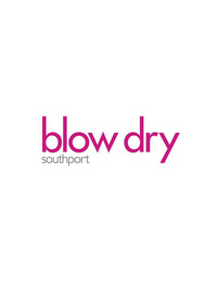 BLOW DRY SOUTHPORT