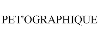 PET'OGRAPHIQUE