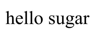 HELLO SUGAR