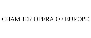 CHAMBER OPERA OF EUROPE