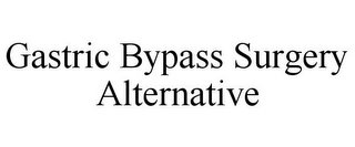 GASTRIC BYPASS SURGERY ALTERNATIVE