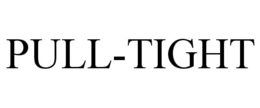 PULL-TIGHT