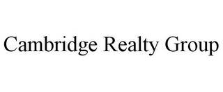 CAMBRIDGE REALTY GROUP
