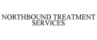 NORTHBOUND TREATMENT SERVICES