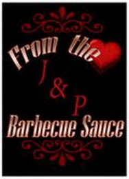 FROM THE J & P BARBECUE SAUCE