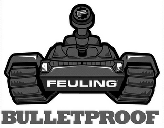 F FEULING BULLETPROOF