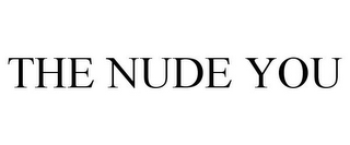 THE NUDE YOU