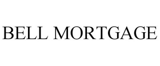 BELL MORTGAGE