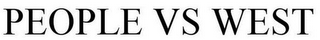 PEOPLE VS WEST