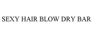 SEXY HAIR BLOW DRY BAR