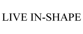 LIVE IN-SHAPE