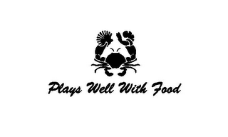 PLAYS WELL WITH FOOD