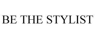 BE THE STYLIST