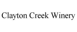 CLAYTON CREEK WINERY