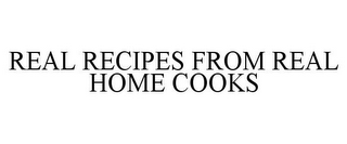 REAL RECIPES FROM REAL HOME COOKS