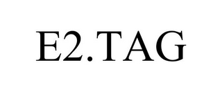 E2.TAG