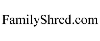 FAMILYSHRED.COM