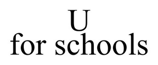 U FOR SCHOOLS