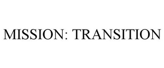MISSION: TRANSITION