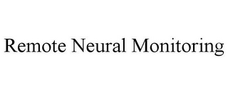 REMOTE NEURAL MONITORING