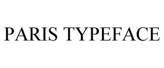 PARIS TYPEFACE