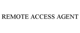 REMOTE ACCESS AGENT