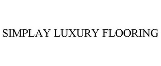 SIMPLAY LUXURY FLOORING