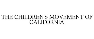 THE CHILDREN'S MOVEMENT OF CALIFORNIA