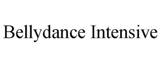 BELLYDANCE INTENSIVE