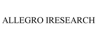 ALLEGRO IRESEARCH