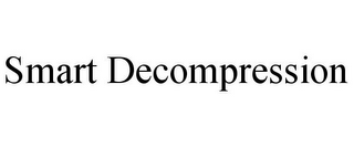 SMART DECOMPRESSION