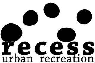 RECESS URBAN RECREATION
