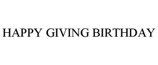 HAPPY GIVING BIRTHDAY