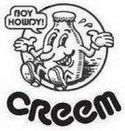 BOY HOWDY! CREEM