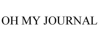 OH MY JOURNAL