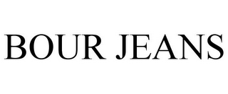 BOUR JEANS