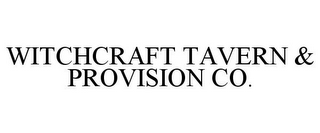 WITCHCRAFT TAVERN & PROVISION CO.