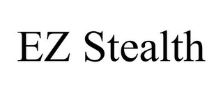 EZ STEALTH