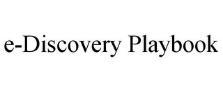 E-DISCOVERY PLAYBOOK