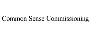 COMMON SENSE COMMISSIONING