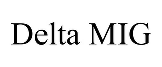 DELTA MIG